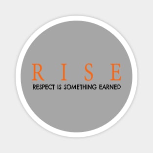 RISE respect is something earned Magnet